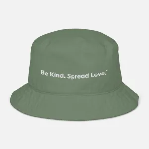 Be Kind. Spread Love.™ - Organic Bucket Hat